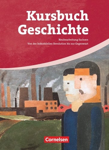 Kursbuch Geschichte Von der industriellen Revolution bis zur Gegenwart. .... Hauptbd.