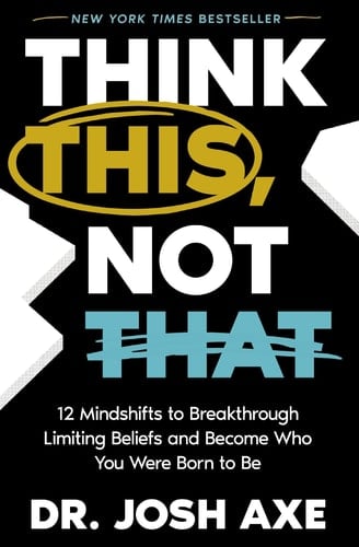 Think This, Not That 12 Mindshifts to Breakthrough Limiting Beliefs and Become Who You Were Born to Be
