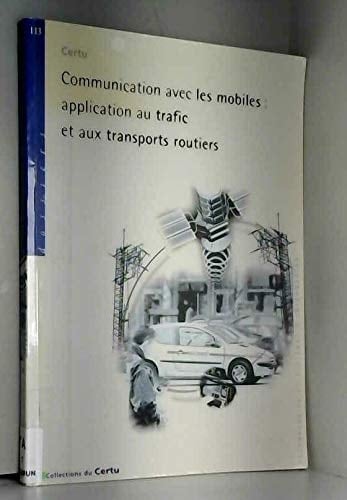Communication Avec Les Mobiles : Application Au Trafic Et Aux Transports Routiers