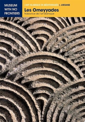 Les Omeyyades Naissance de l'Art Islamique