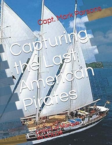 Capturing the Last American Pirates Letters of Marque
