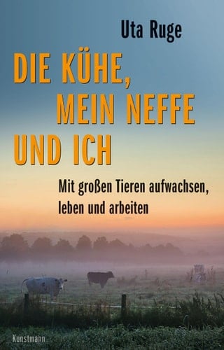 Die Kühe, mein Neffe und ich Mit großen Tieren aufwachsen, leben und arbeiten