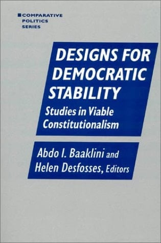 Designs for Democratic Stability: Studies in Viable Constitutionalism (Comparative Politics (Hardcover))
