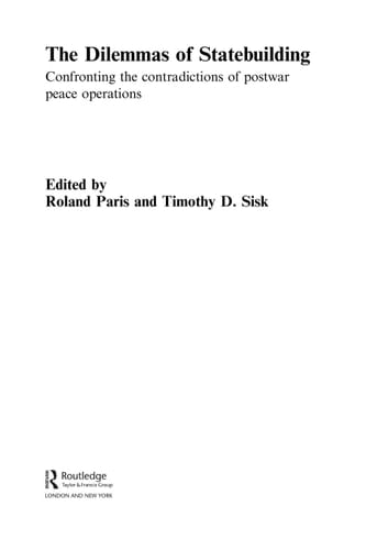 The dilemmas of statebuilding: confronting the contradictions of postwar peacebuilding operations