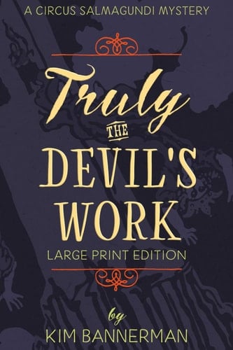 Truly the Devil's Work: Large Print Edition