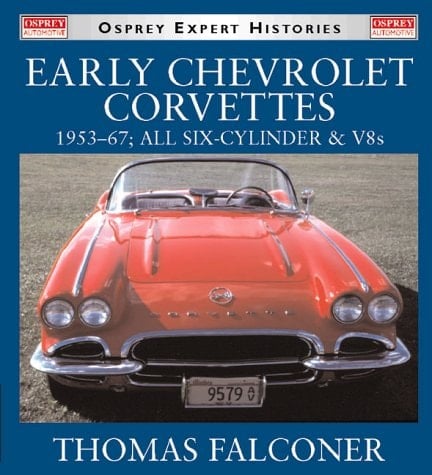 Early Chevrolet Corvettes 1953-67 All Six-Cylinder and V8s