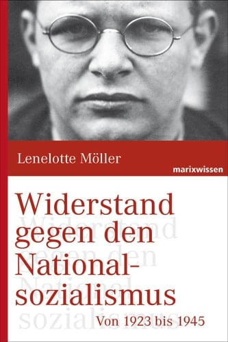 Widerstand gegen den Nationalsozialismus von 1923 bis 1945