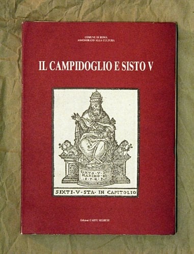Il Campidoglio E Sisto V A Cura Di Luigi Spezaaferro Maria Elisa Tittoni
