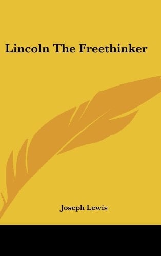 Lincoln The Freethinker