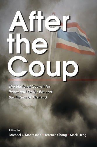 After the Coup The National Council for Peace and Order Era and the Future of Thailand