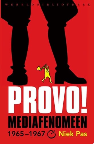 Provo! mediafenomeen 1965-1967