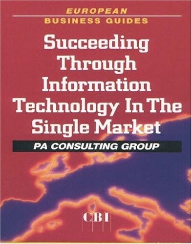 Succeeding Through Information Technology in the Single Market