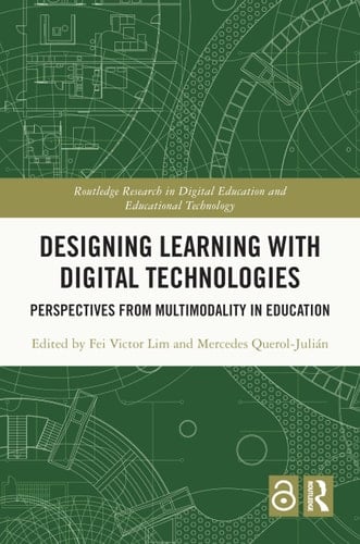 Designing Learning with Digital Technologies Perspectives from Multimodality in Education