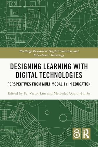 Designing Learning with Digital Technologies Perspectives from Multimodality in Education