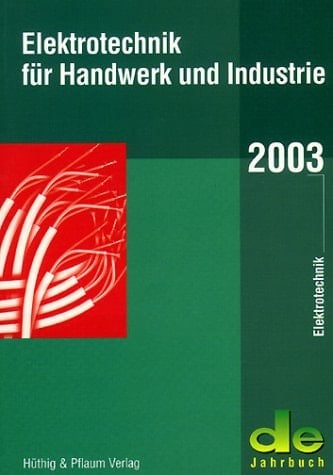 de Jahrbuch 2003. Elektrotechnik für Handwerk und Industrie.