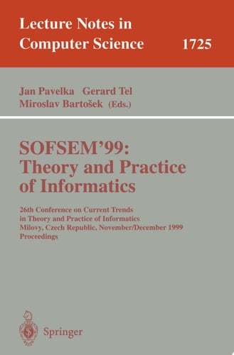 SOFSEM'99: Theory and Practice of Informatics