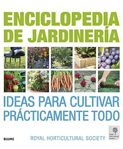 Enciclopedia de jardinería ideas para cultivar prácticamente todo