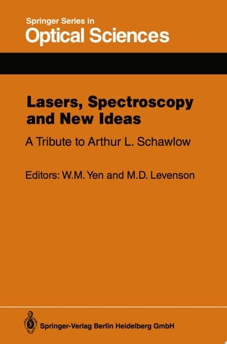 Lasers, Spectroscopy and New Ideas A Tribute to Arthur L. Schawlow