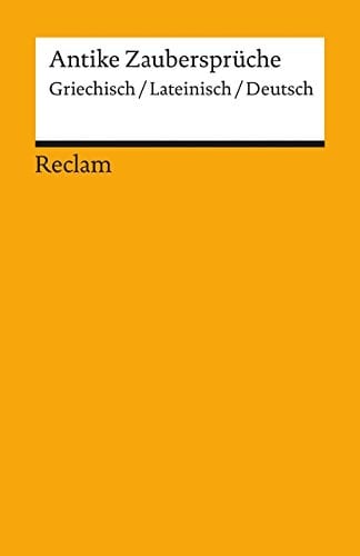Antike Zaubersprüche zweisprachig