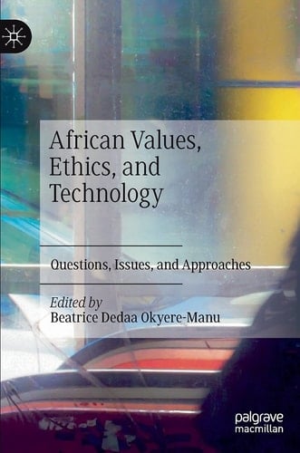 African Values, Ethics, and Technology Questions, Issues, and Approaches