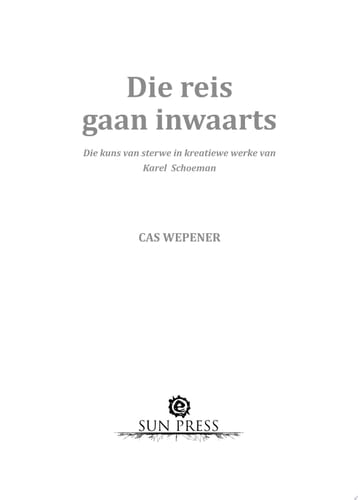 Die reis gaan inwaarts Die kuns van sterwe in kreatiewe werke van Karel Schoeman