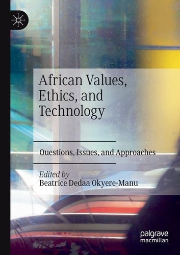 African Values, Ethics, and Technology Questions, Issues, and Approaches