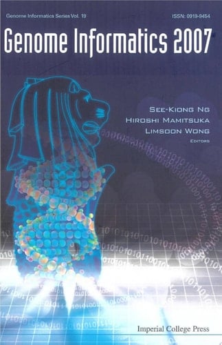Genome Informatics 2007 Proceedings of the 18th International Conference, Biopolis, Singapore, 3-5 December 2007