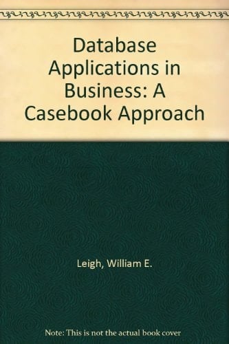 Database Applications in Business A Casebook Approach