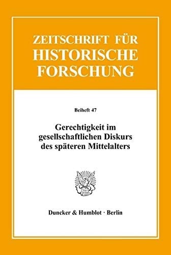 Gerechtigkeit im gesellschaftlichen Diskurs des späteren Mittelalters