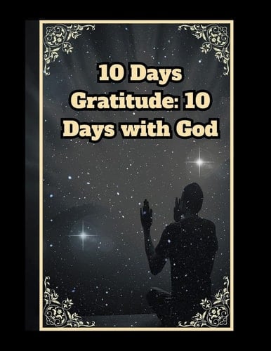 10 Days Gratitude 10 Days with God