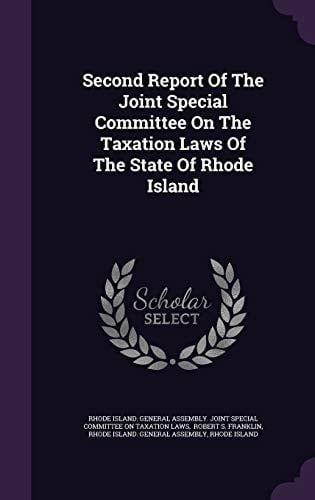 Second Report of the Joint Special Committee on the Taxation Laws of the State of Rhode Island