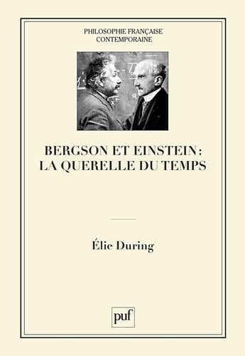 Bergson et Einstein la querelle du temps
