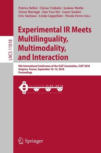 Experimental IR Meets Multilinguality, Multimodality, and Interaction 9th International Conference of the CLEF Association, CLEF 2018, Avignon, France, September 10-14, 2018, Proceedings
