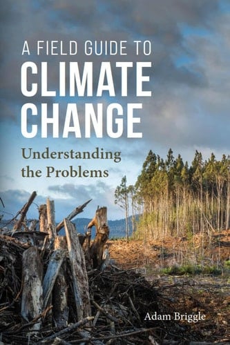 A Field Guide to Climate Change Understanding the Problems