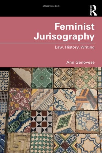 Feminist Jurisography Law, History, Writing