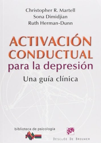 Activación conductual para la depresión : una guía clínica