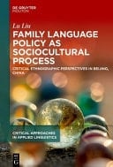 Family Language Policy As Sociocultural Practice Critical Ethnographic Perspectives in Beijing, China