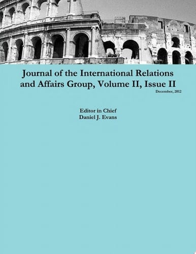 Journal of the International Relations and Affairs Group, Volume II, Issue II