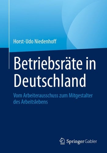Betriebsräte in Deutschland Vom Arbeiterausschuss zum Mitgestalter des Arbeitslebens