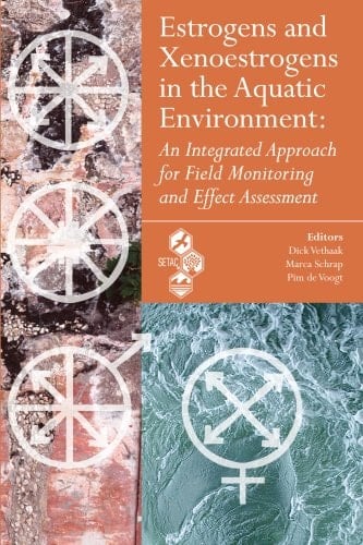 Estrogens and Xenoestrogens in the Aquatic Environment An Integrated Approach for Field Monitoring and Effect Assessment