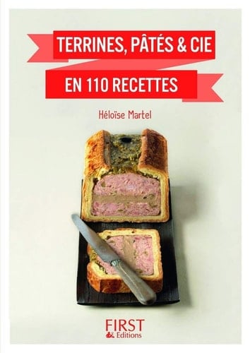 Terrines, pâtés & cie en 110 recettes
