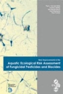 New Improvements in the Aquatic Ecological Risk Assessment of Fungicidal Pesticides and Biocides Proceedings of the Workshop : Wageningen, the Netherlands, 6-9 November 2005