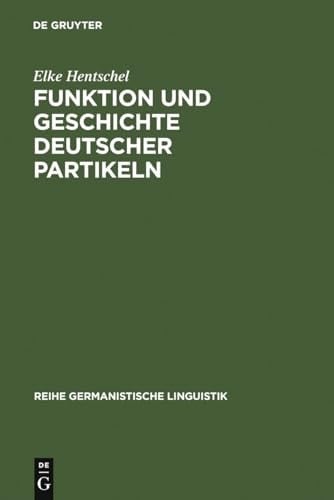 Funktion Und Geschichte Deutscher Partikeln (Reihe Germanistische Linguistik) (German Edition)
