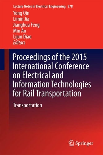 Proceedings of the 2015 International Conference on Electrical and Information Technologies for Rail Transportation Transportation