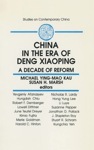 China in the Era of Deng Xiaoping: A Decade of Reform: A Decade of Reform (Studies in Institutional Economics)