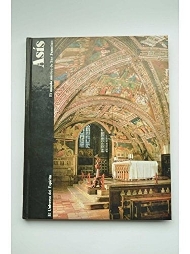 Asís el mundo místico de san Francisco