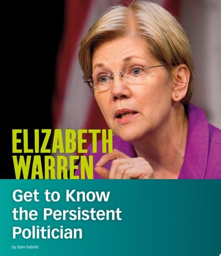Elizabeth Warren Get to Know the Persistent Politician