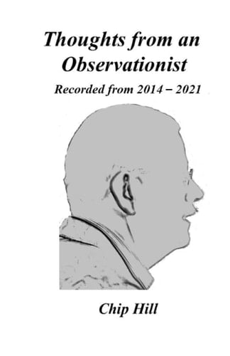 Thoughts from an Observationist Recorded from 2014-2021
