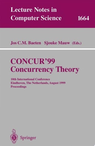 CONCUR'99. Concurrency Theory 10th International Conference Eindhoven, The Netherlands, August 24-27, 1999 Proceedings