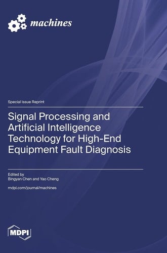 Signal Processing and Artificial Intelligence Technology for High-End Equipment Fault Diagnosis